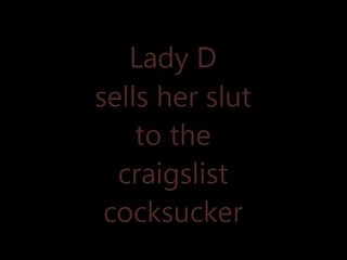 Lady D Sells Her slut to Craiglist Cocksucker